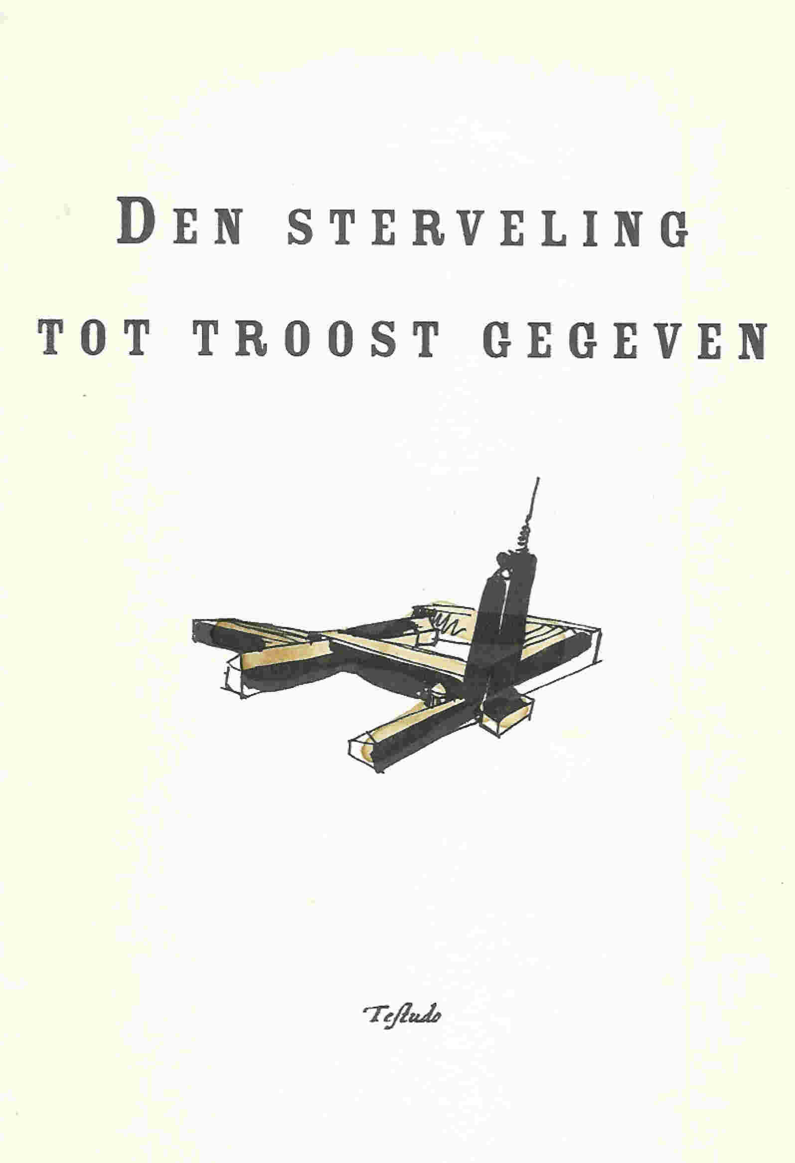Den sterveling tot troost gegeven, Testudo, Rotterdam 1999