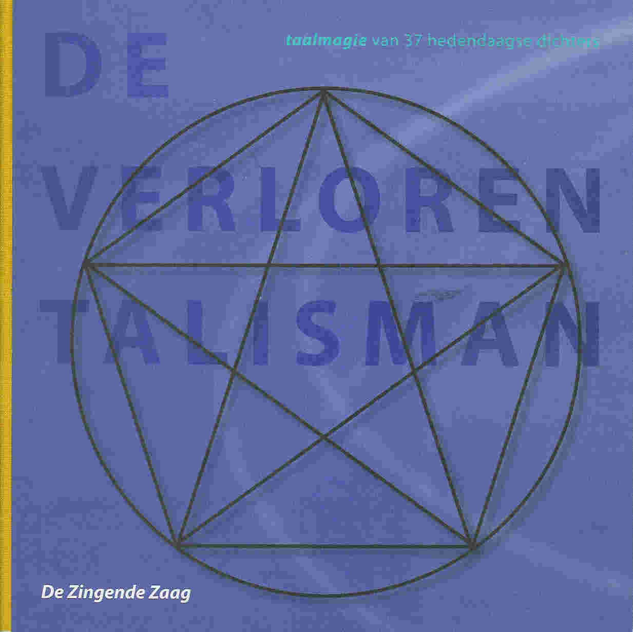 De verloren talisman, Uitgeverij De Zingende Zaag, Haarlem 2005